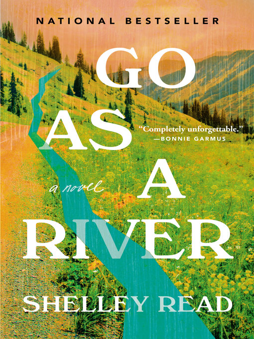Title details for Go as a River by Shelley Read - Available